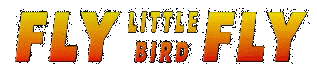 Fly little bird Fly